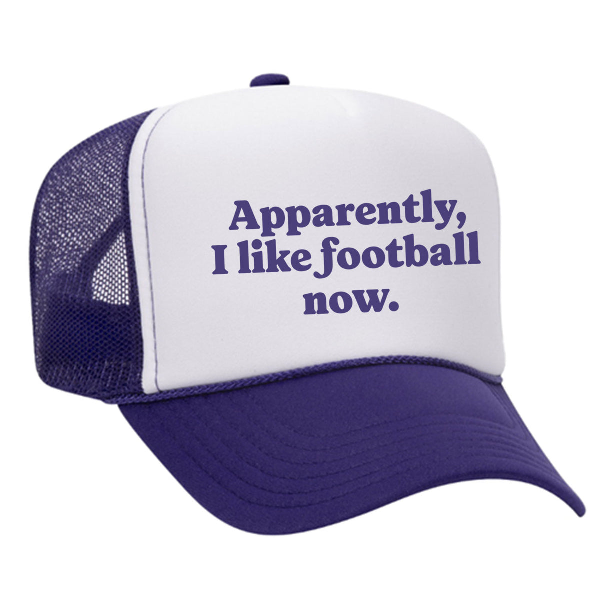Apparently, I Like Football Now Foam Trucker Hat