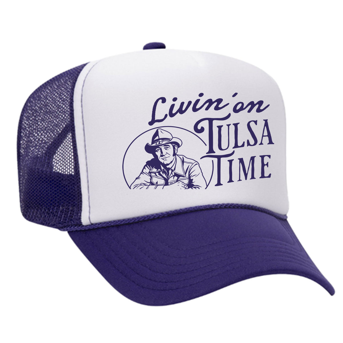 Livin' On Tulsa Time Foam Trucker Hat