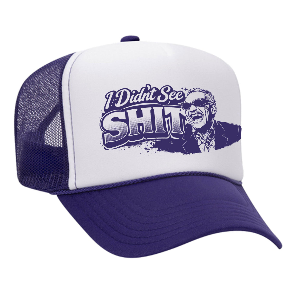 I Didn't See Sh!t Foam Trucker Hat - Charles Edition