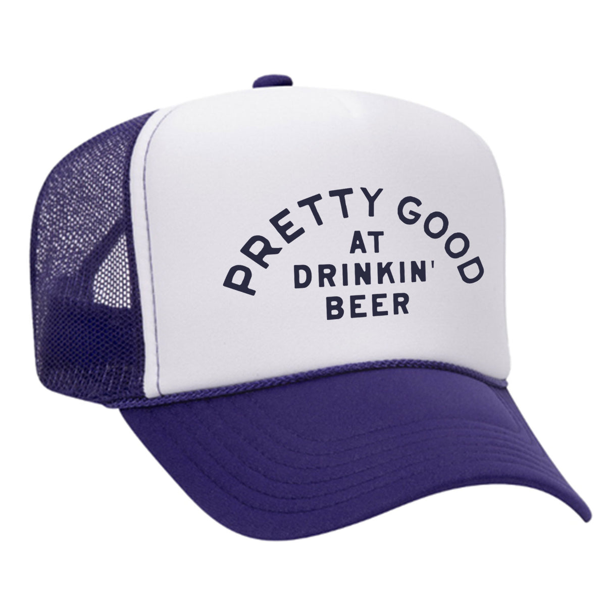 Pretty Good At Drinkin' Beer Foam Trucker Hat
