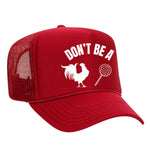Don't Be A C*ck Sucker Foam Trucker Hat
