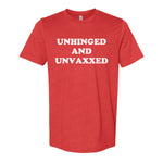 Unhinged And Unvaxxed Tee
