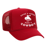 Saved A Horse Rode A Cowboy Foam Trucker Hat