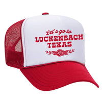 Let's Go To Luckenbach Texas Foam Trucker Hat - Red / White