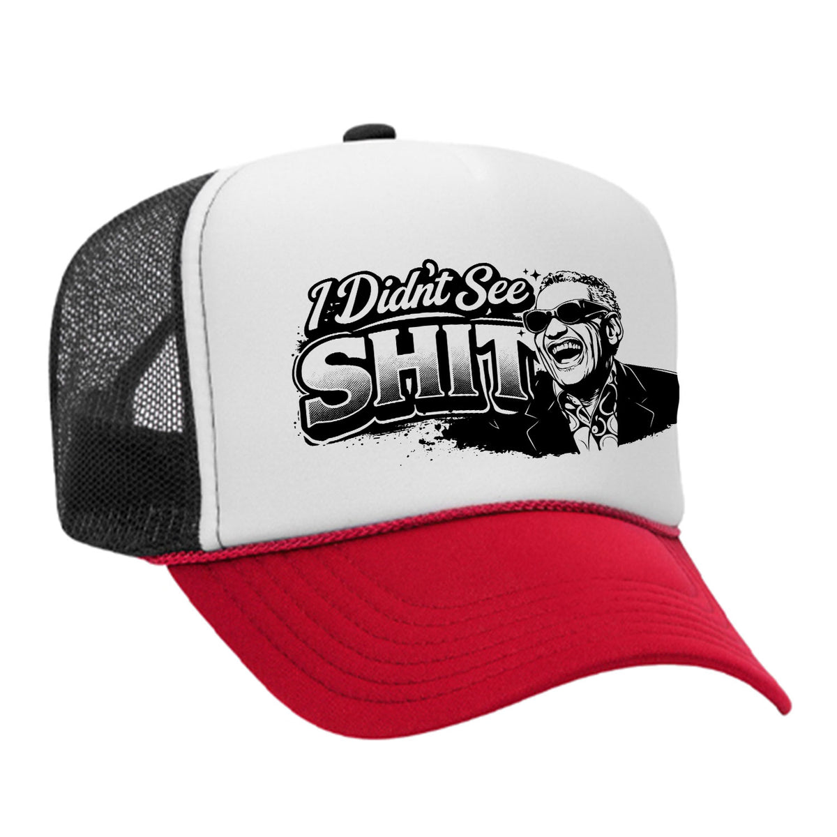 I Didn't See Sh!t Foam Trucker Hat - Charles Edition