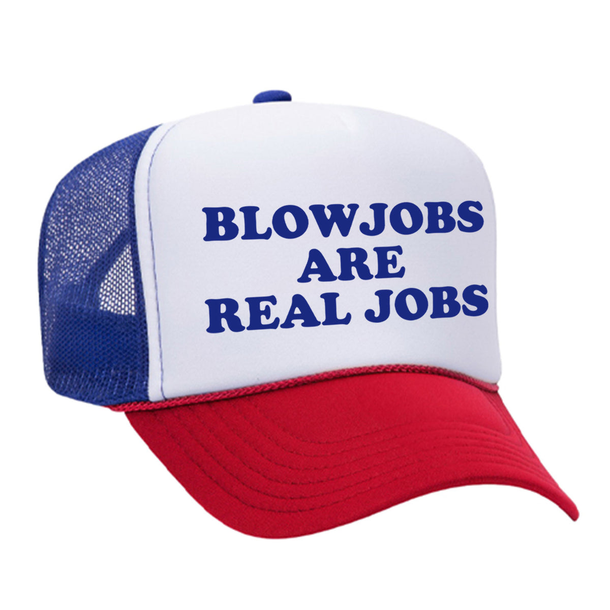 Blowjobs Are Real Jobs Foam Trucker Hat