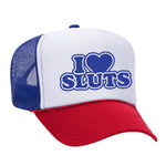 I Love Sluts Foam Trucker Hat