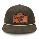 I Gotta Race Like A Piss Horse Flat Bill Rope Leather Patch Hat