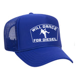 Will Dance For Diesel Foam Trucker Hat