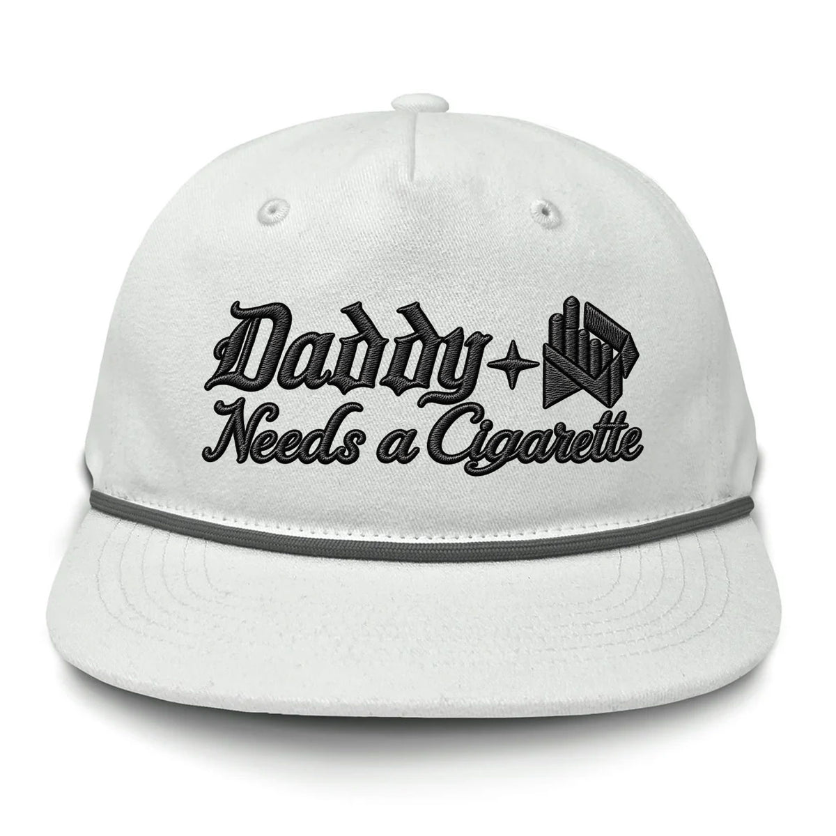 Daddy Needs A Cig Embroidered Flat Bill Hat