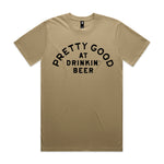 Pretty Good At Drinkin' Beer Premium Tee