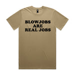Blowjobs Are Real Jobs Premium Tee