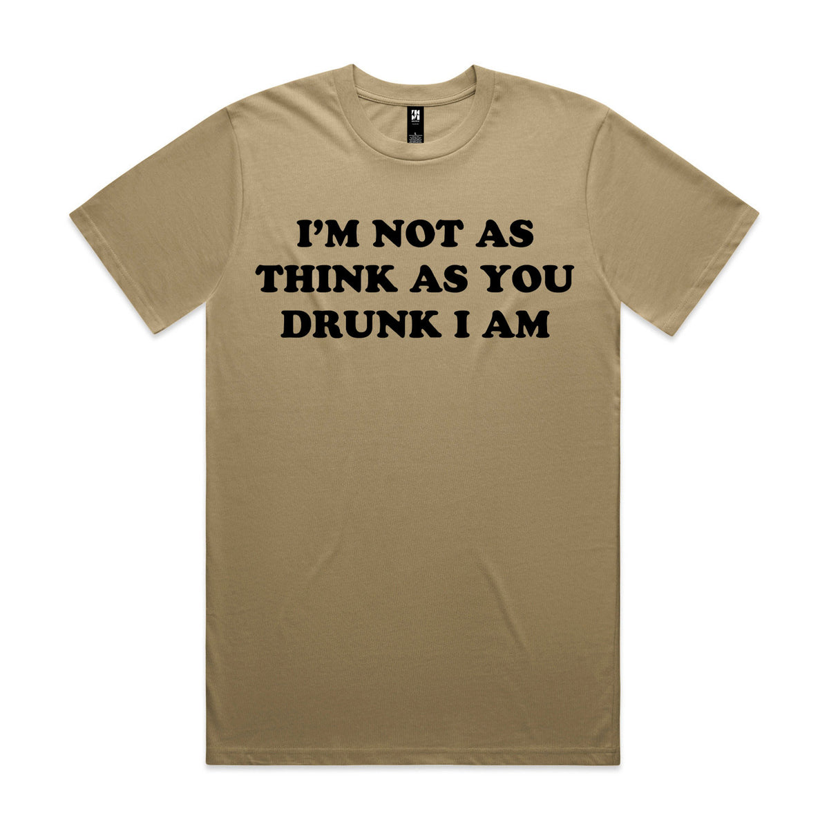 I'm Not As Think As You Drunk I Am Premium Tee