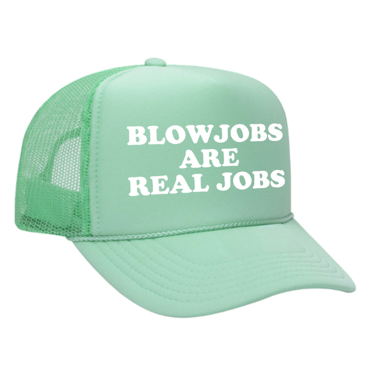 Blowjobs Are Real Jobs Foam Trucker Hat