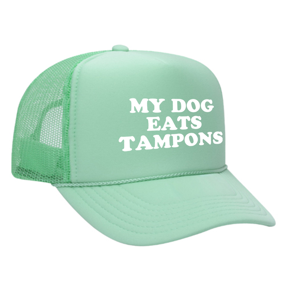 My Dog Eats Tampons Foam Trucker Hat