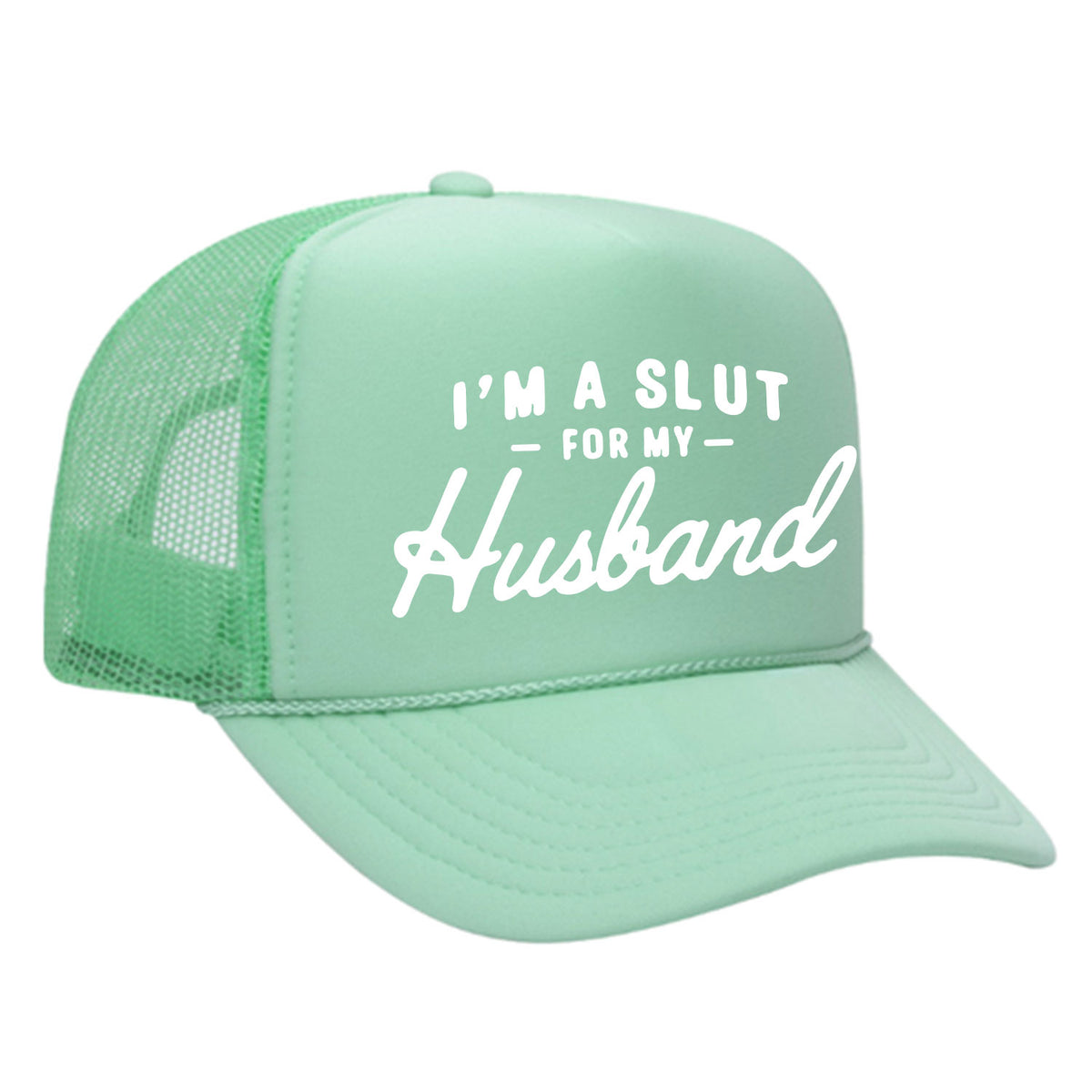 I'm A Slut For My Husband Foam Trucker Hat