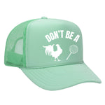 Don't Be A C*ck Sucker Foam Trucker Hat