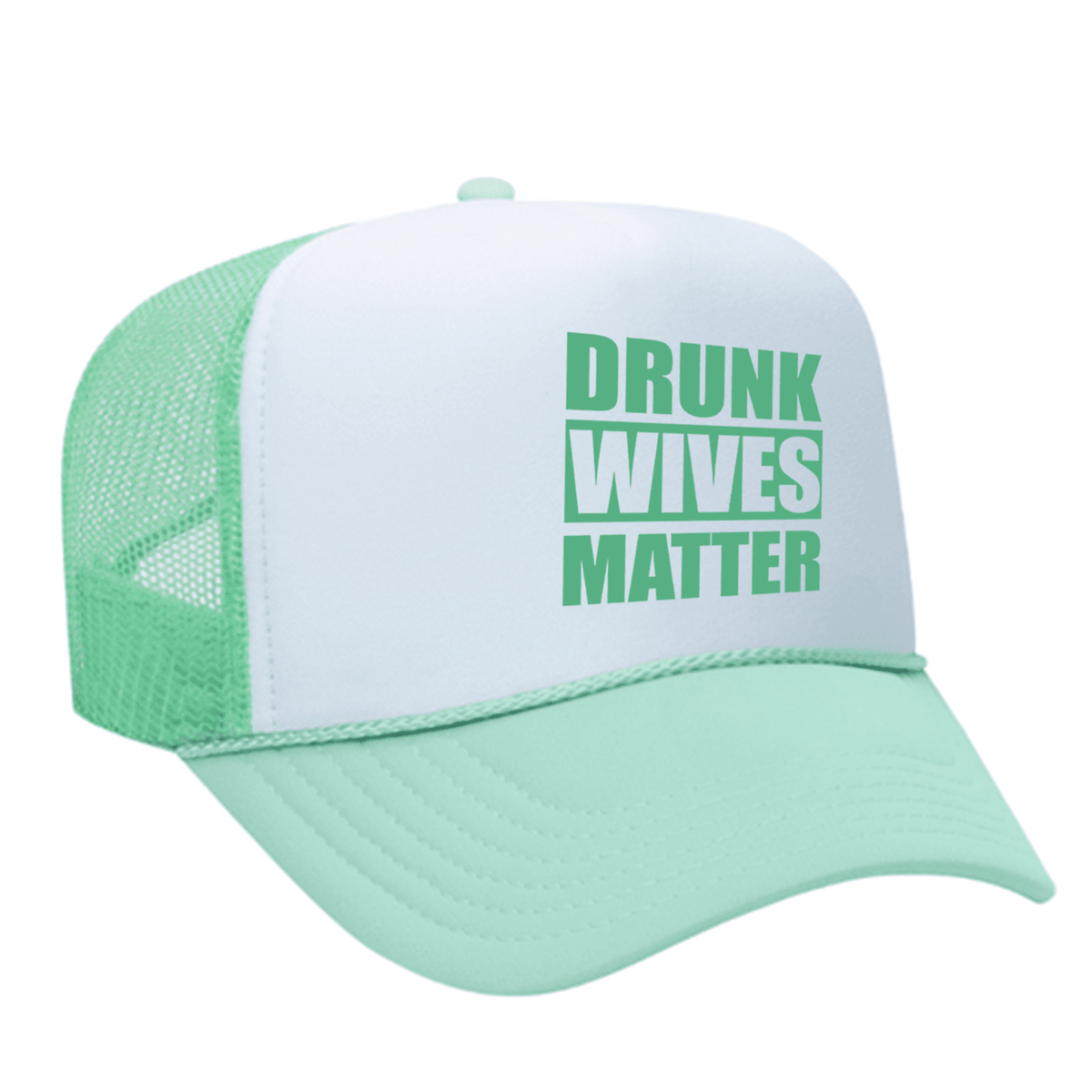 Drunk Wives Matter Foam Trucker hat - Seafoam / White