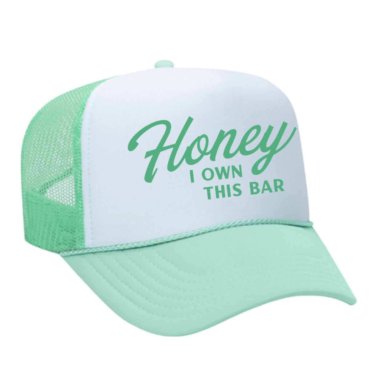 Honey I Own This Bar Foam Trucker Hat