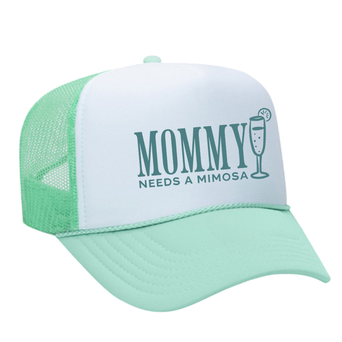 Mommy Needs A Mimosa Foam Trucker Hat