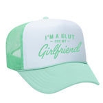 I'm A Slut For My Girlfriend Foam Trucker Hat