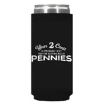Your 2 Cents Can Sleeve