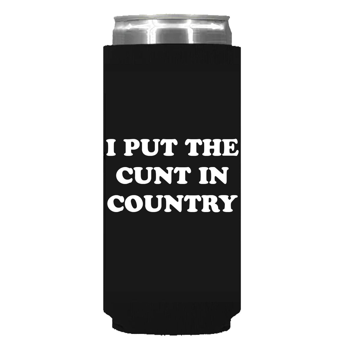 I Put The Cunt In Country Can Sleeve