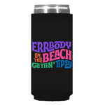 Errbody On The Beach Gettin' Tipsy Can Sleeve