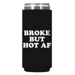 Broke But Hot AF Can Sleeve