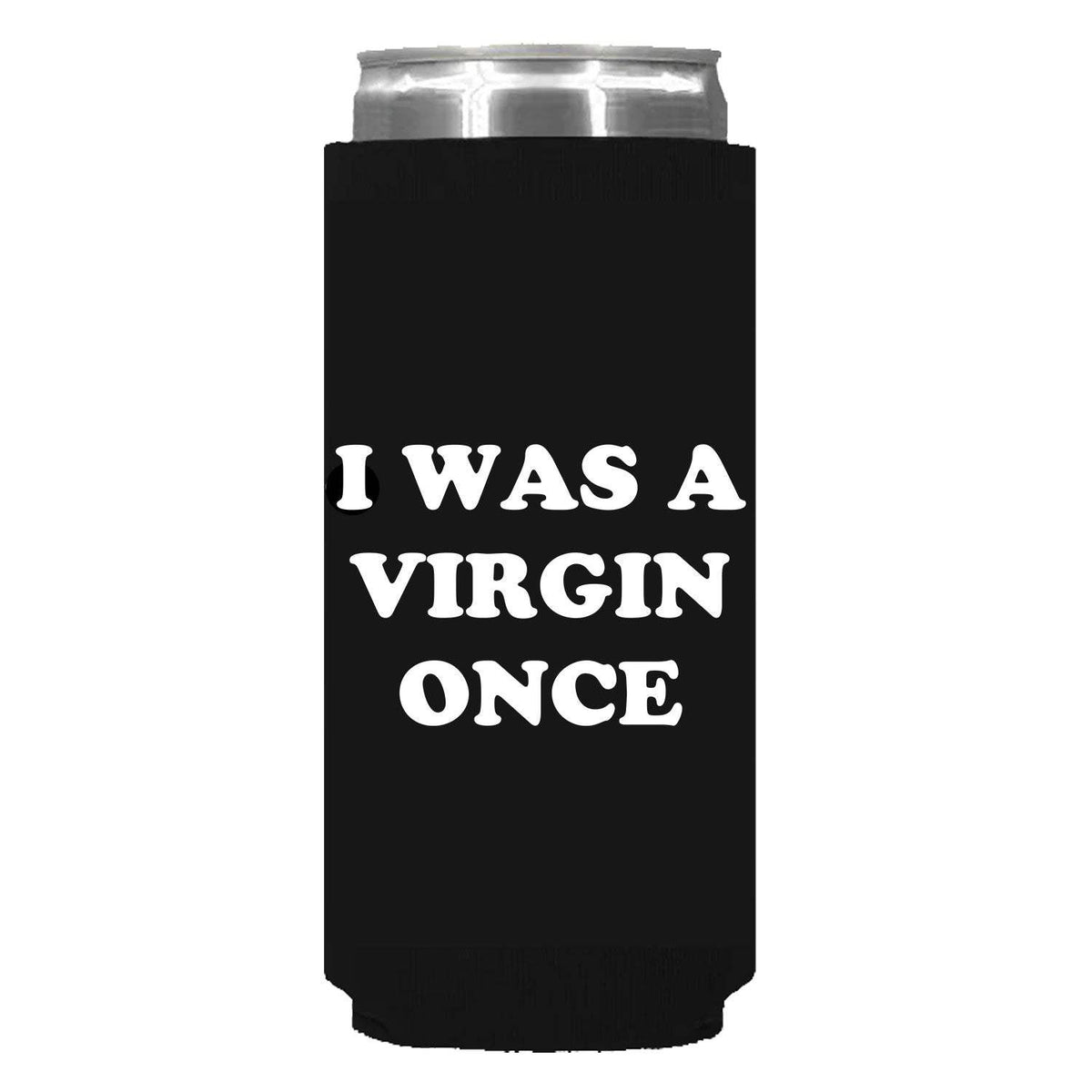 I Was A Virgin Once Can Sleeve - Slim