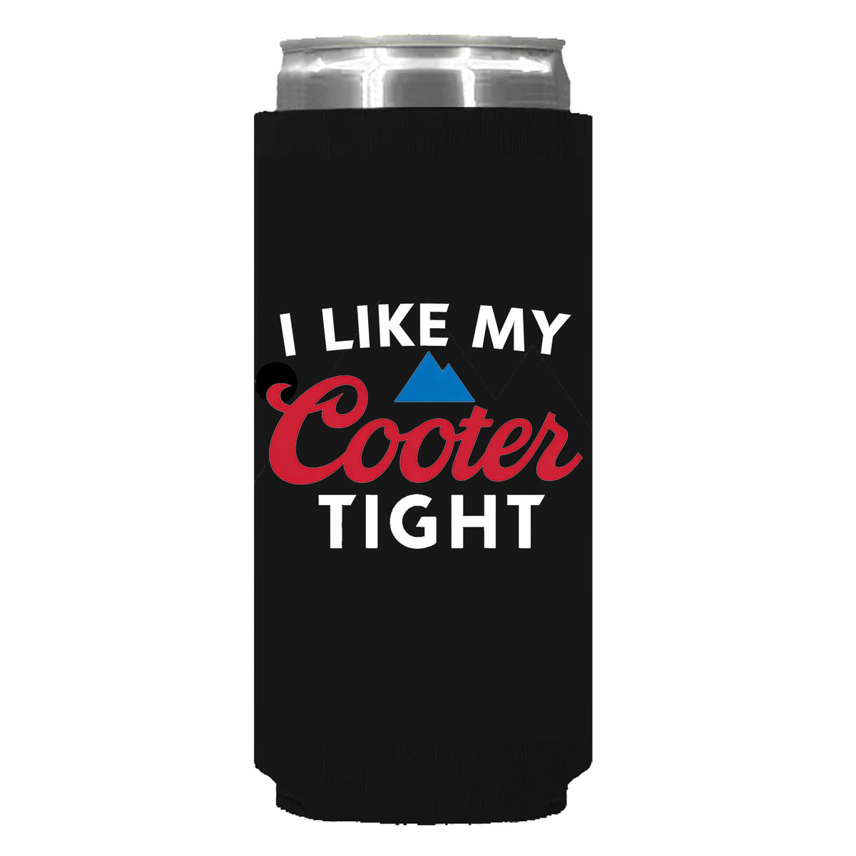 I Like My Cooter Tight Can Sleeve