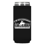 I'm No Cowboy Can Sleeve