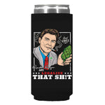 Legalize That Sh!t Can Sleeve