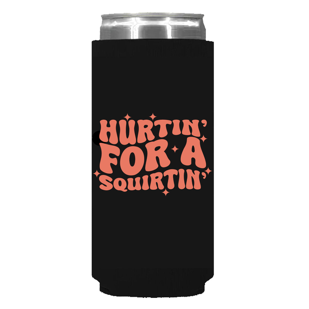 Hurtin' For A Squirtin' Can Sleeve
