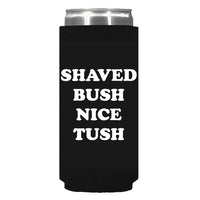 Shaved Bush Nice Tush Can Sleeve - Slim
