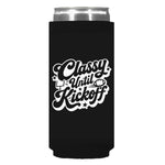 Classy Until Kickoff Can Sleeve