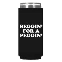 Beggin' For A Peggin' Can Sleeve - Slim