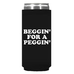Beggin' For A Peggin' Can Sleeve
