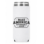 Make America Affordable Again Can Sleeve - Slim / White