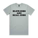Blowjobs Are Real Jobs Premium Tee