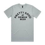 Pretty Good At Drinkin' Beer Premium Tee