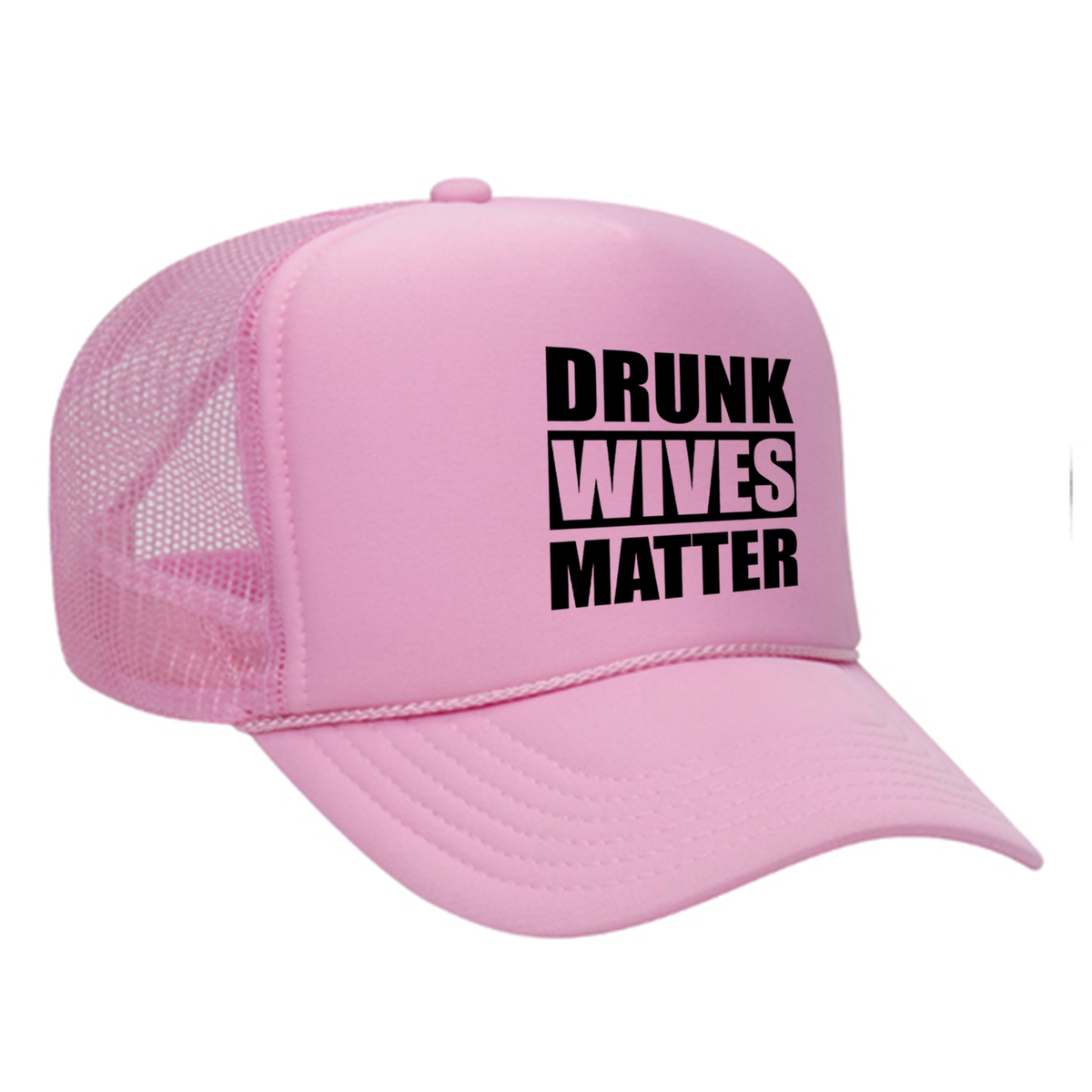 Drunk Wives Matter Foam Trucker hat