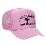 Will Dance For Diesel Foam Trucker Hat
