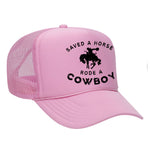 Saved A Horse Rode A Cowboy Foam Trucker Hat