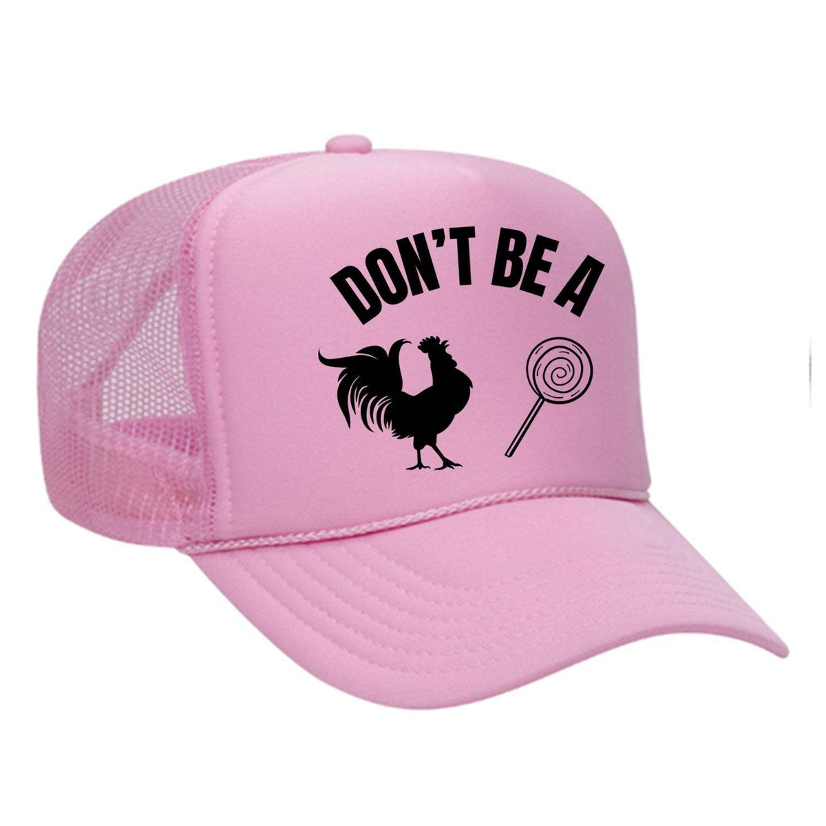 Don't Be A C*ck Sucker Foam Trucker Hat