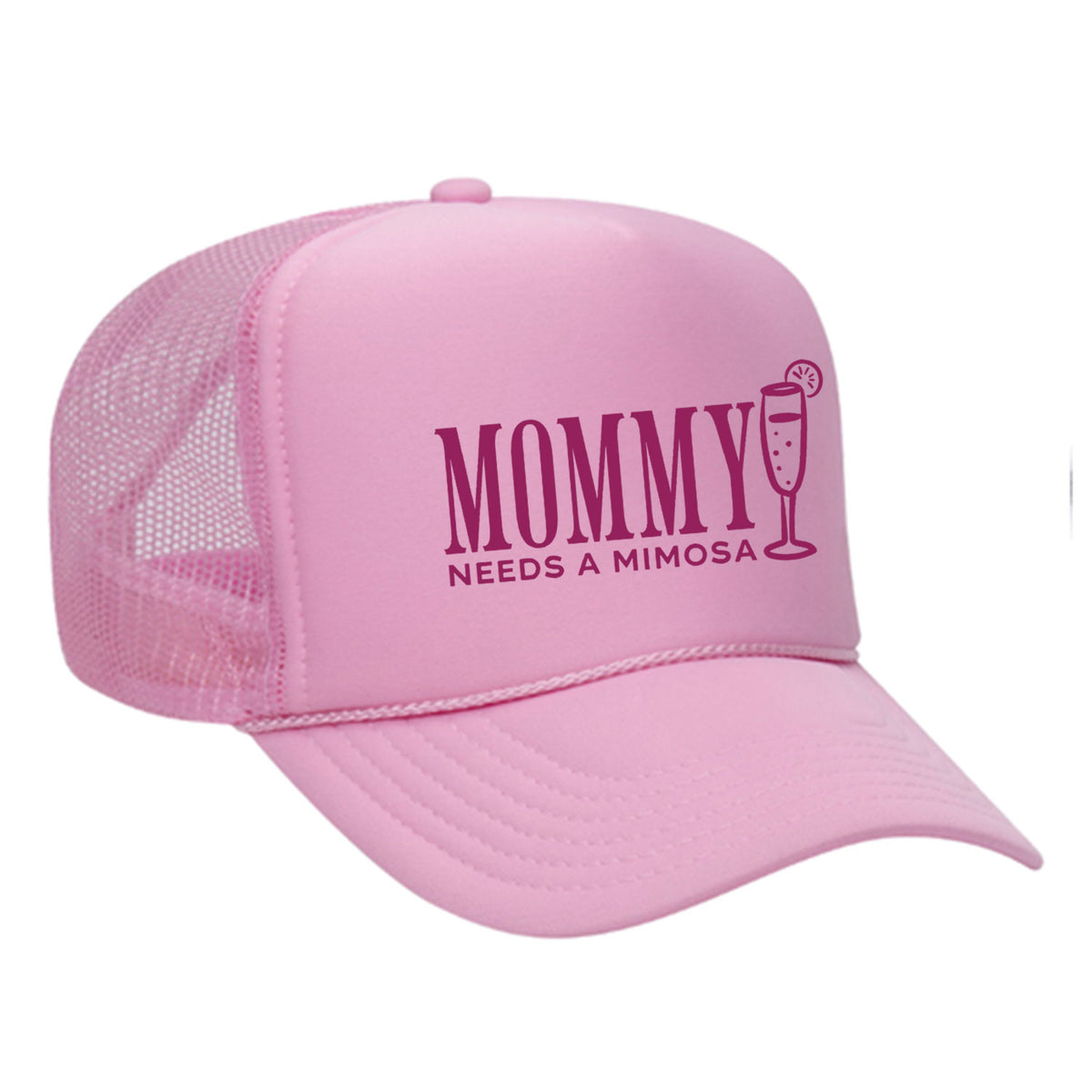 Mommy Needs A Mimosa Foam Trucker Hat
