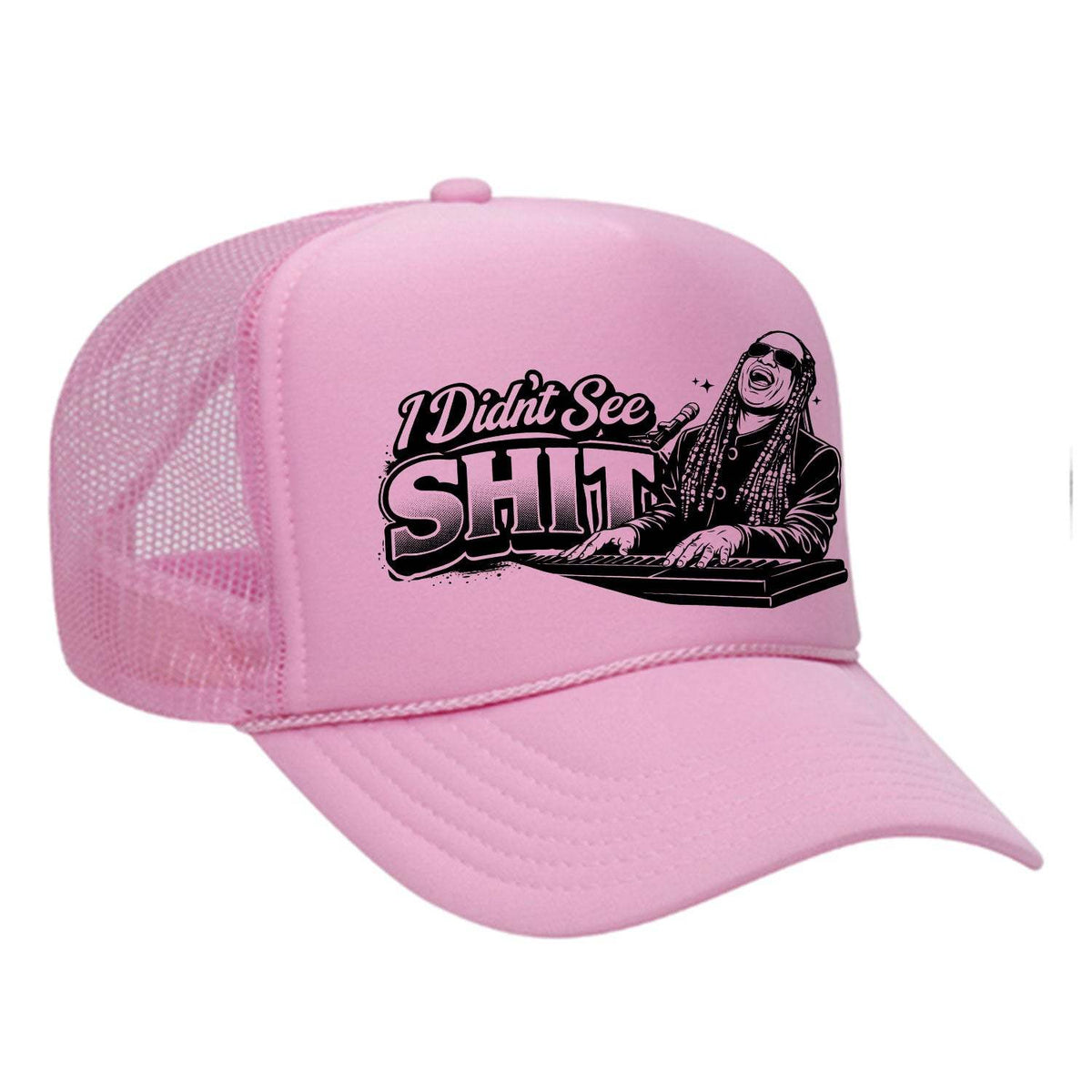 I Didn't See Sh!t Foam Trucker Hat