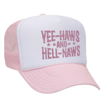 Yee-Haws & Hell-Naws Foam Trucker Hat