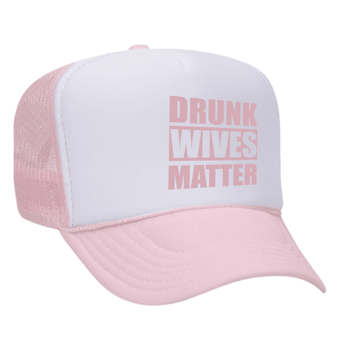 Drunk Wives Matter Foam Trucker hat - Soft Pink / White