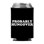 Probably Hungover Can Sleeve